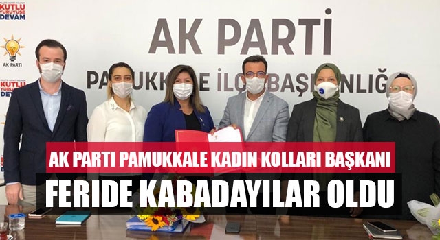 AK Parti Pamukkale Kadın Kolları Başkanı Feride Kabadayılar oldu