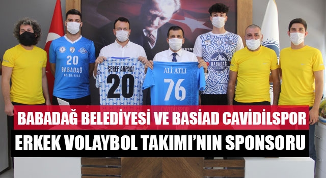 Babadağ Belediyesi ve BASİAD Cavidilspor Erkek Volaybol Takımı’nın Sponsoru