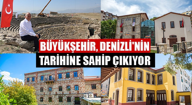Büyükşehir, Denizli'nin Tarihine Sahip Çıkıyor