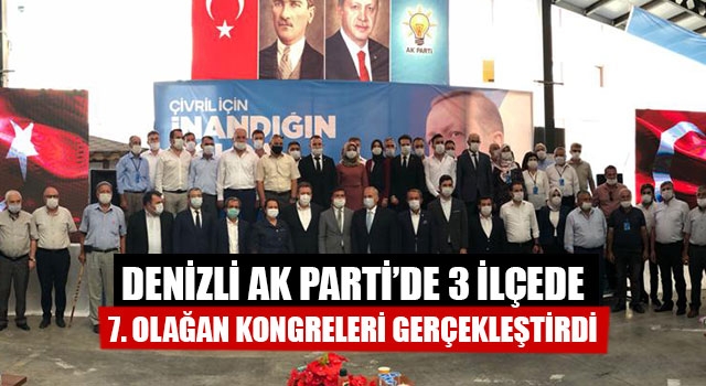 Denizli AK Parti’de 3 ilçede 7. Olağan kongreleri gerçekleştirdi