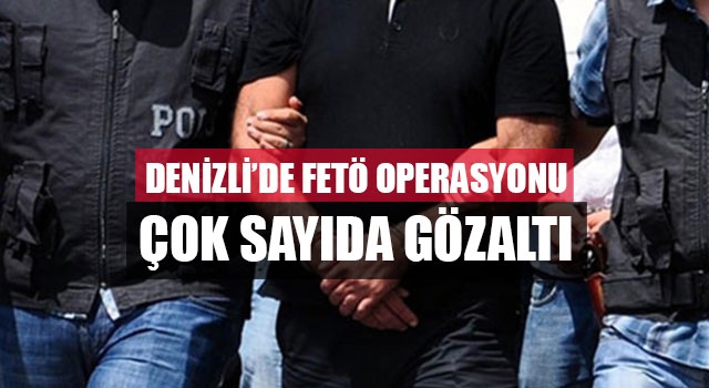 Denizli’de FETÖ Operasyonu 11 Gözaltı