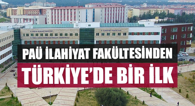 PAÜ İlahiyat Fakültesinden Türkiye’de Bir İlk