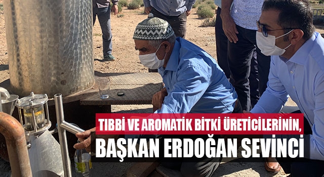 Tıbbi ve Aromatik Bitki Üreticilerinin, Başkan Erdoğan Sevinci  