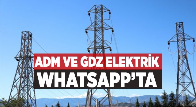 ADM ve GDZ Elektrik Whatsapp'ta