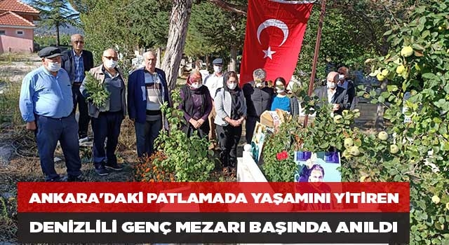 Ankara'daki Patlamada Yaşamını Yitiren Denizlili Genç Mezarı Başında Anıldı