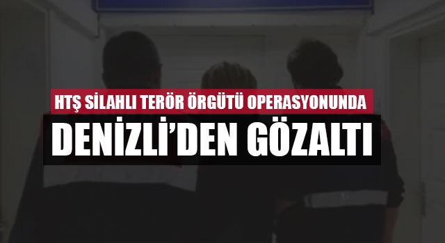 HTŞ Silahlı Terör Örgütü Operasyonunda Denizli’den Gözaltı