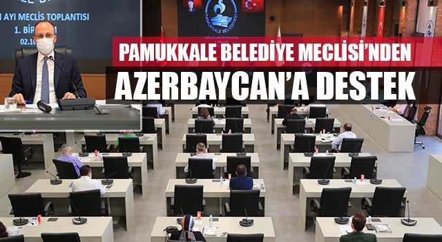 Pamukkale Belediye Meclisi’nden Azerbaycan’a Destek