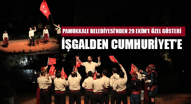 Pamukkale Belediyesi’nden 29 Ekim’e Özel Gösteri