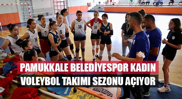 Pamukkale Belediyespor Kadın Voleybol Takımı Sezonu Açıyor