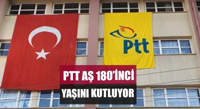 PTT AŞ 180. yaşını Denizli’de kutluyor