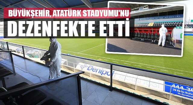 Denizli Büyükşehir, Atatürk Stadyumu'nu dezenfekte etti