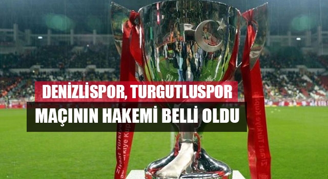 Denizlispor, Turgutluspor maçının hakemi belli oldu