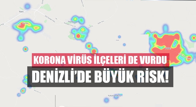 Korona Virüs İlçeleri De Vurdu Denizli’de Büyük Risk!