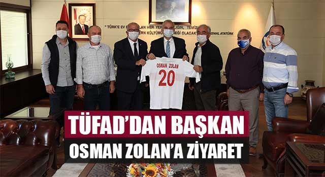 TÜFAD’dan Başkan Osman Zolan’a ziyaret