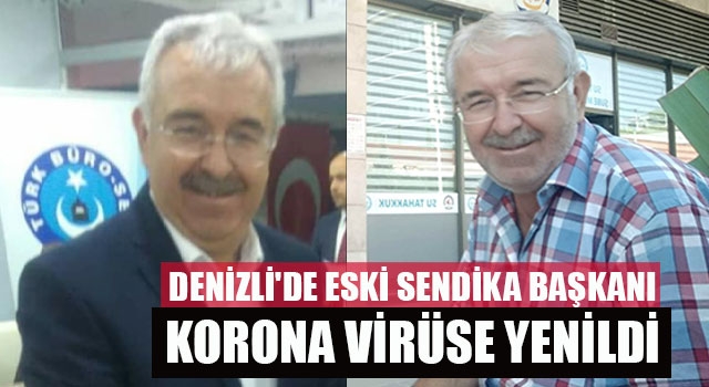 Türk Büro Sen eski başkanı İsmail Maral koronaya yenildi