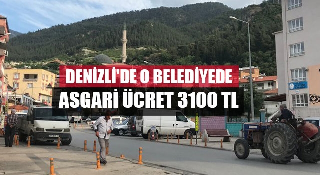 Denizli'de o belediyede asgari ücret 3100 TL