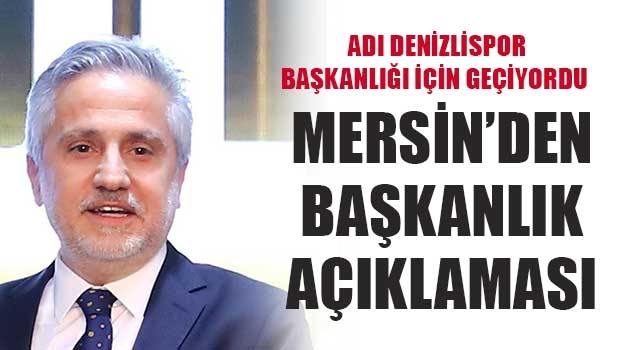 Turgay Mersin’den başkanlık açıklaması