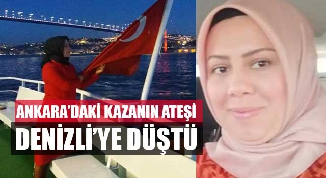 Ankara’daki Kazanın Ateşi Denizli’ye Düştü