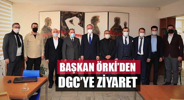 Başkan Örki’den DGC’ye Ziyaret