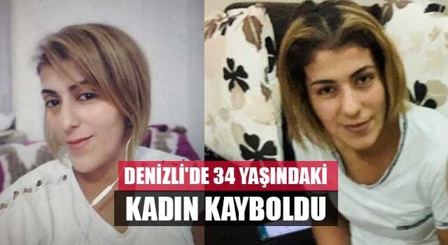 Denizli'de 34 yaşındaki kadın kayboldu