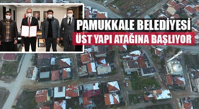 Pamukkale Belediyesi Üst Yapı Atağına Başlıyor