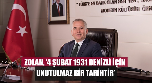 Başkan Zolan’dan Atatürk’ün Denizli’ye gelişinin 90.yılı mesajı