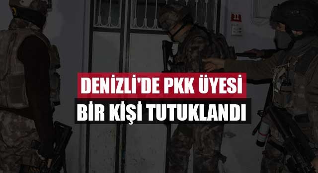 Denizli'de PKK üyesi bir kişi tutuklandı