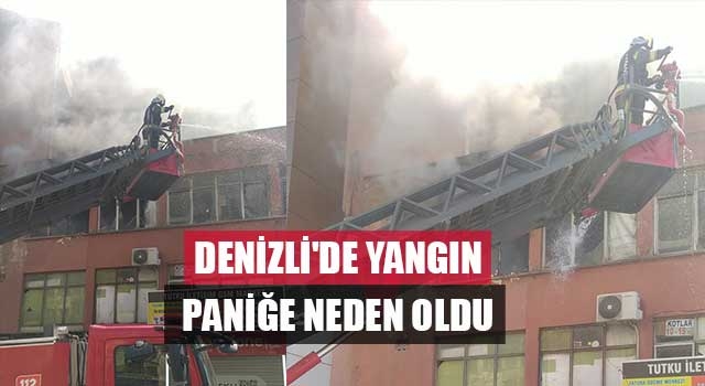 Denizli'de yangın paniğe neden oldu