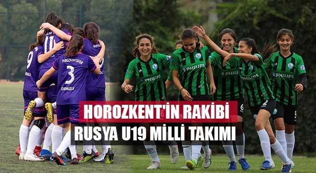 Horozkent'in rakibi Rusya U19 Milli Takımı 