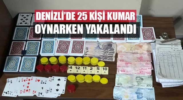Denizli’de 25 kişi kumar oynarken yakalandı