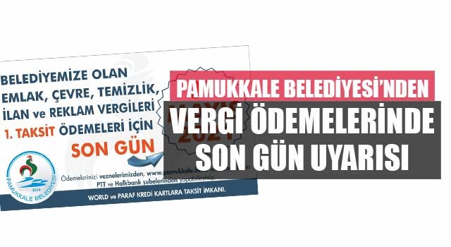 Pamukkale Belediyesi’nden Vergi Ödemelerinde Son Gün uyarısı