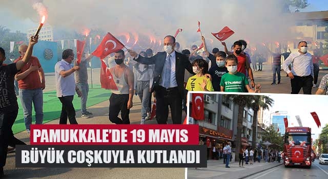 Pamukkale’de 19 Mayıs Büyük Coşkuyla Kutlandı
