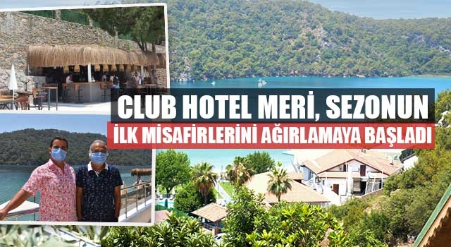 Club Hotel Meri, Sezonun İlk Misafirlerini Ağırlamaya Başladı