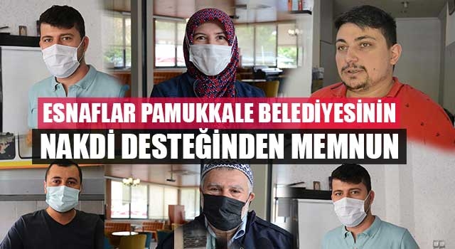 Esnaflar Pamukkale Belediyesinin Nakdi Desteğinden Memnun