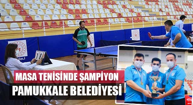 Masa tenisinde şampiyon Pamukkale Belediyesi