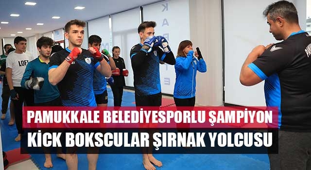 Pamukkale Belediyesporlu Şampiyon Kick Bokscular Şırnak Yolcusu