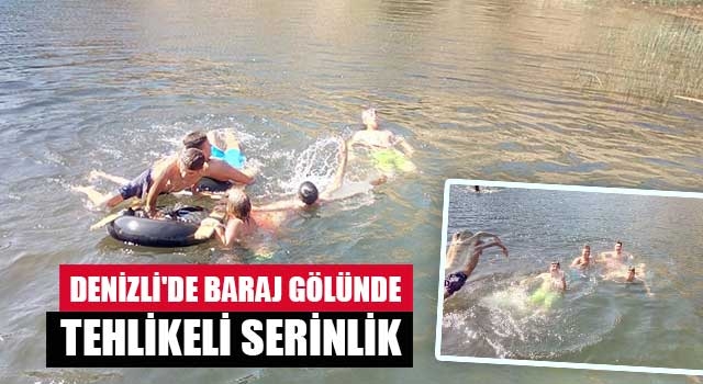 Denizli'de baraj gölünde tehlikeli serinlik