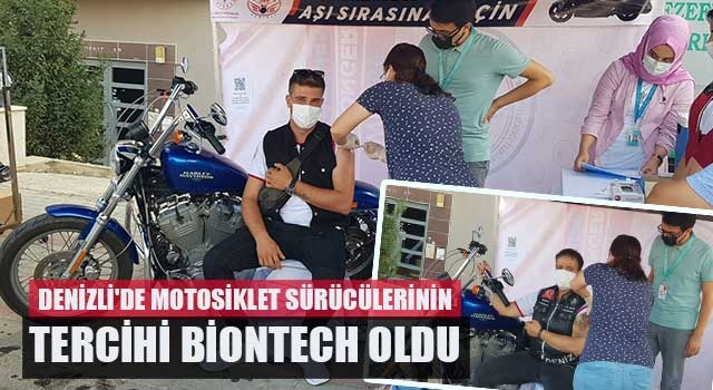 Denizli'de motosiklet sürücülerinin tercihi Biontech oldu