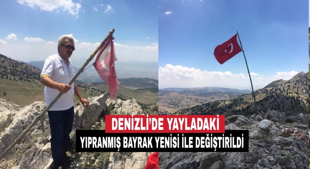 Denizli’de yayla zirvesindeki yıpranmış Türk bayrağı yenilendi