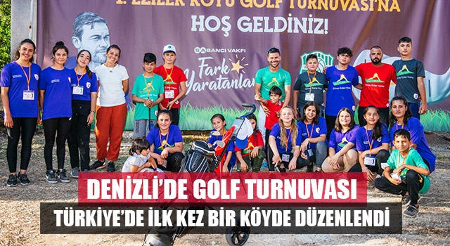 Türkiye’de ilk kez bir köyde golf turnuvası Denizli'de düzenlendi