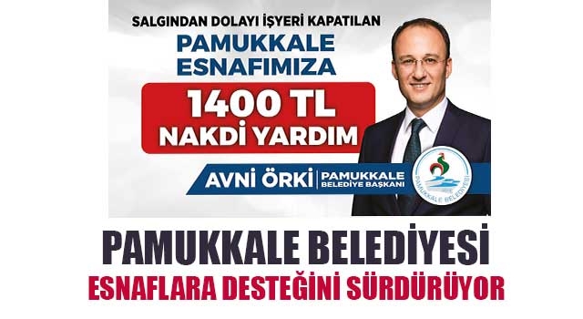 Pamukkale Belediyesi Esnaflara Desteğini Sürdürüyor