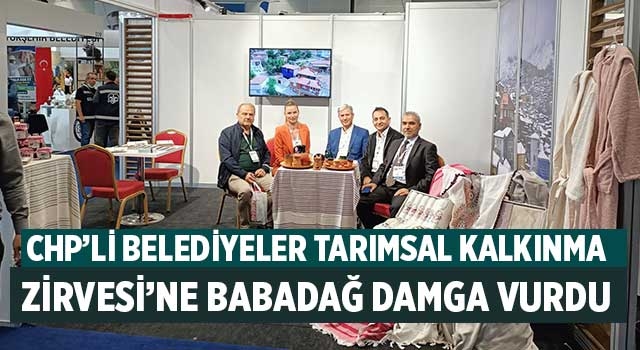 CHP’li Belediyeler Tarımsal Kalkınma Zirvesi’ne Babadağ Damga Vurdu
