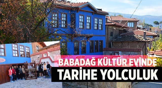 Babadağ Kültür Evinde Tarihe Yolculuk