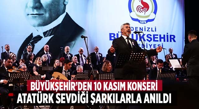 Denizli'de Atatürk, sevdiği şarkılarla anıldı