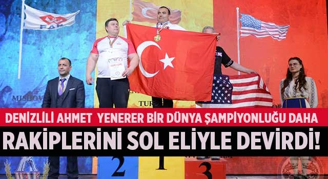 Denizlili Ahmet Yenerer Bir Dünya Şampiyonluğu Daha