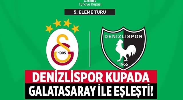 Denizlispor’un kupadaki rakibi Galatasaray
