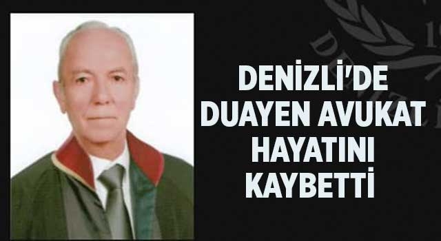 Denizli'de Duayen Avukat hayatını kaybetti