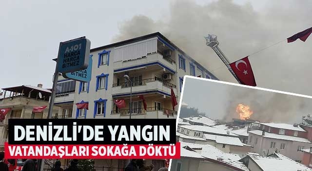 Denizli'de yangın vatandaşları sokağa döktü