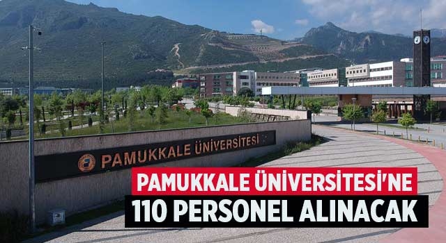Pamukkale Üniversitesi'ne 110 personel alınacak
