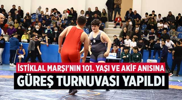 İstiklal Marşı'nın 101. yaşı ve Akif anısına güreş turnuvası yapıldı